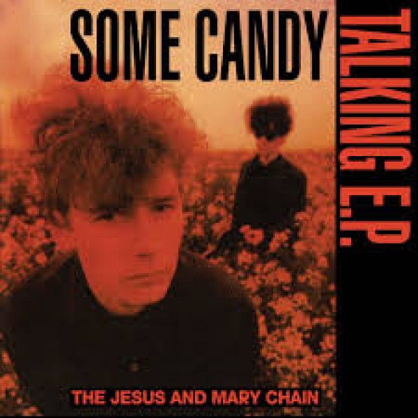 JESUS AND MARY CHAIN: SOME CANDY TALKING RSD 2026