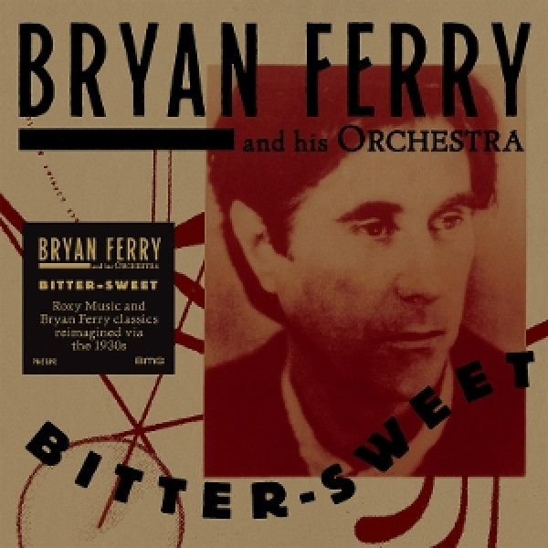 FERRY BRYAN: BITTER SWEET
