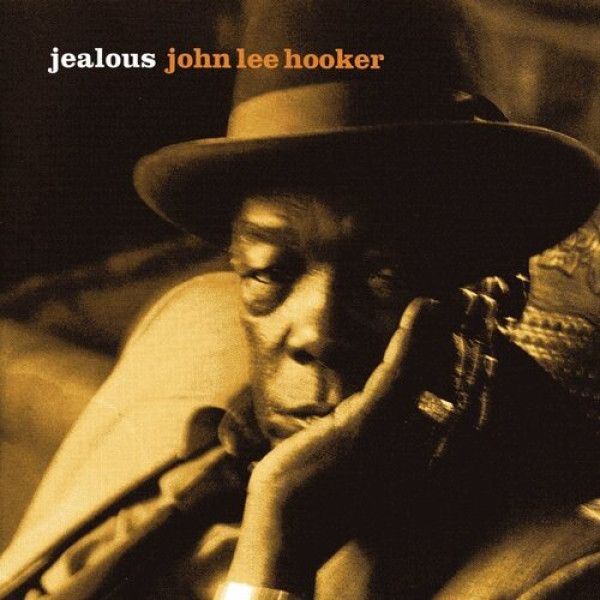 HOOKER JOHN LEE: JEALOUS