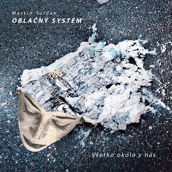 TURCAN MARTIN/OBLACNY SYSTEM: VSETKO OKOLO V NAS