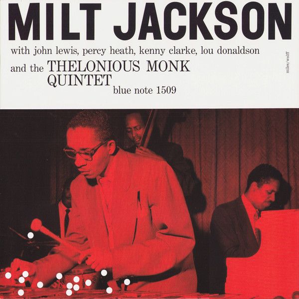 Milt Jackson, John Lewis (2), Percy Heath, Kenny Clarke, Lou Donaldson, The Thelonious Monk Quintet: 