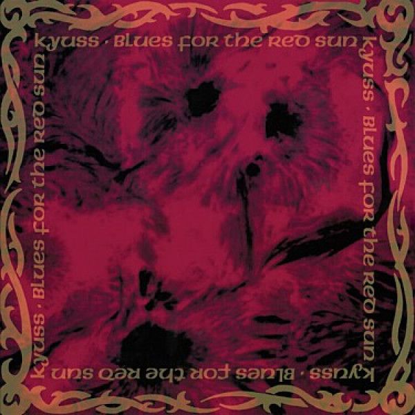 KYUSS: BLUES FOR RED SUN