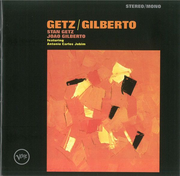 Stan Getz, João Gilberto, Antonio Carlos Jobim: 