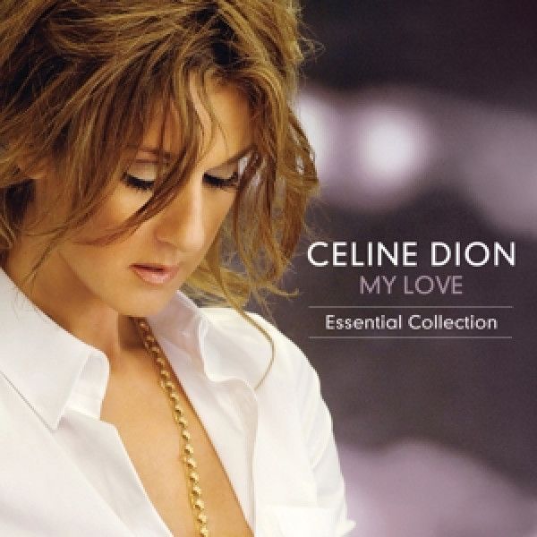 DION CELINE: MY LOVE: ESSENTIAL COLLECTION
