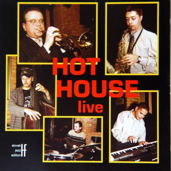 HOT HOUSE: 