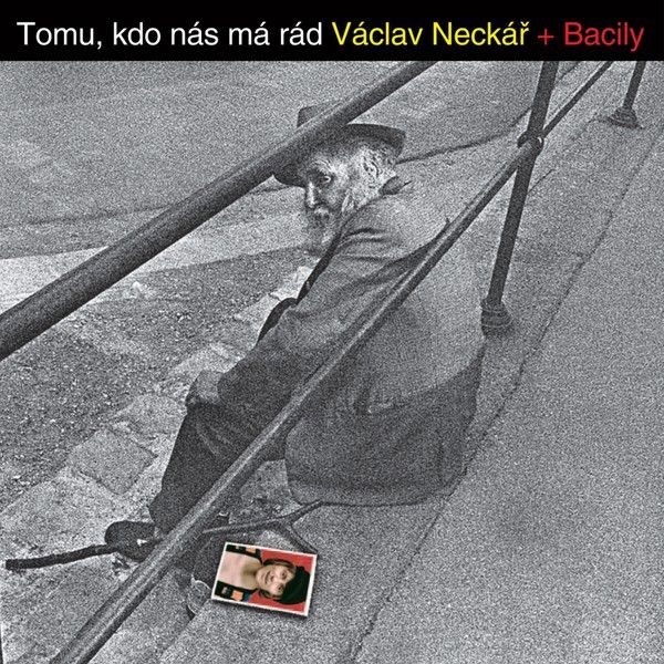 Václav Neckář, Bacily: 