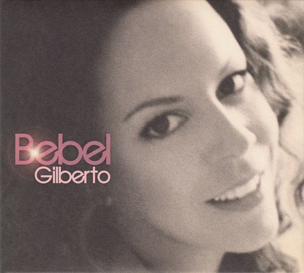 Bebel Gilberto: 