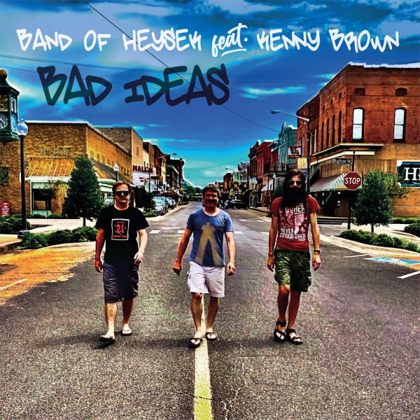 BAND OF HEYSEK: Bad Ideas