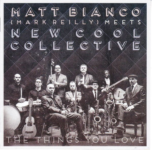 New Cool Collective, Matt Bianco, Mark Reilly: 