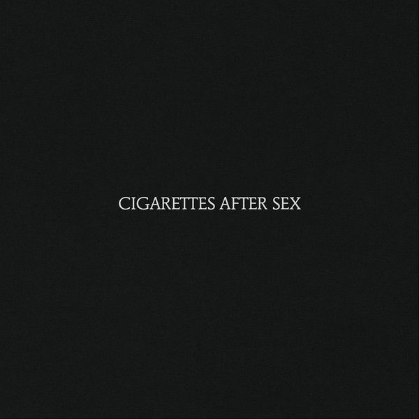 CIGARETTES AFTER SEX: 