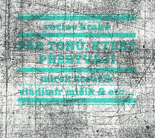 Václav Hrabě, Miroslav Kovářík, Vladimír Mišík, Etc…: 