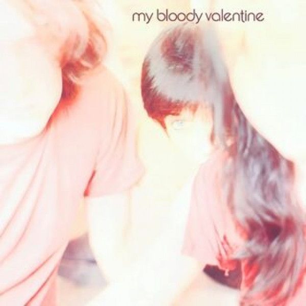 MY BLOODY VALENTINE: 