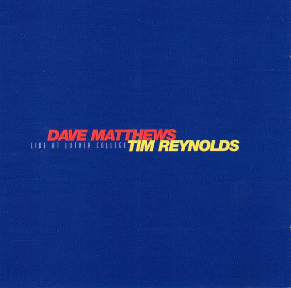 Dave Matthews, Tim Reynolds: 