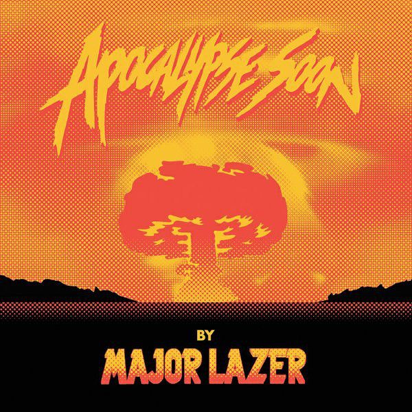 Major Lazer: Apocalypse Soon
