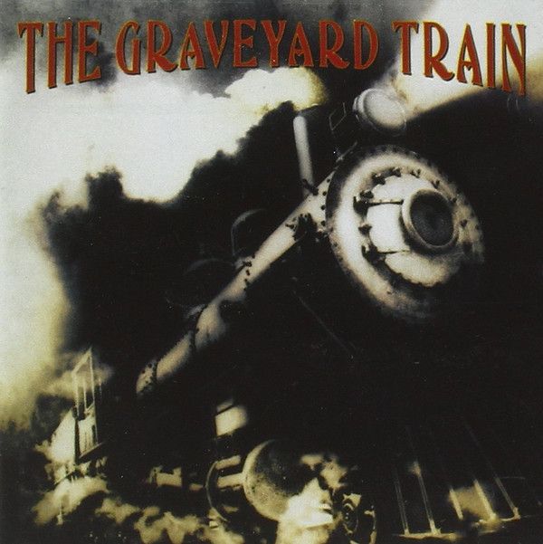 GRAVEYEARD TRAIN: 
