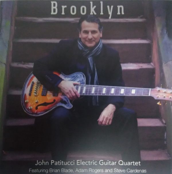 John Patitucci Electric Guitar Quartet, Brian Blade, Adam Rogers (2), Steve Cardenas: 