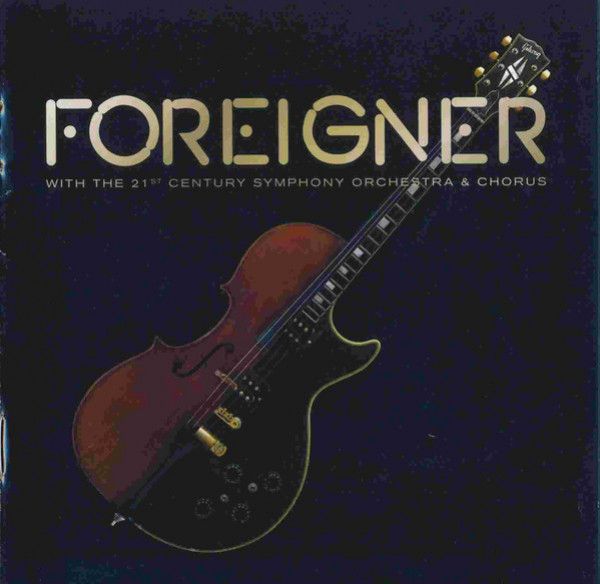 Foreigner, The 21st Century Symphony Orchestra & Chorus: 